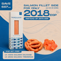 1 Salmon Fillet Side  (Weight: 1.5 KG or More) FREE 400g Salmon Sausage 250g Salmon Trimmings ONLY EGP 2,018  Instead of EGP 2,675