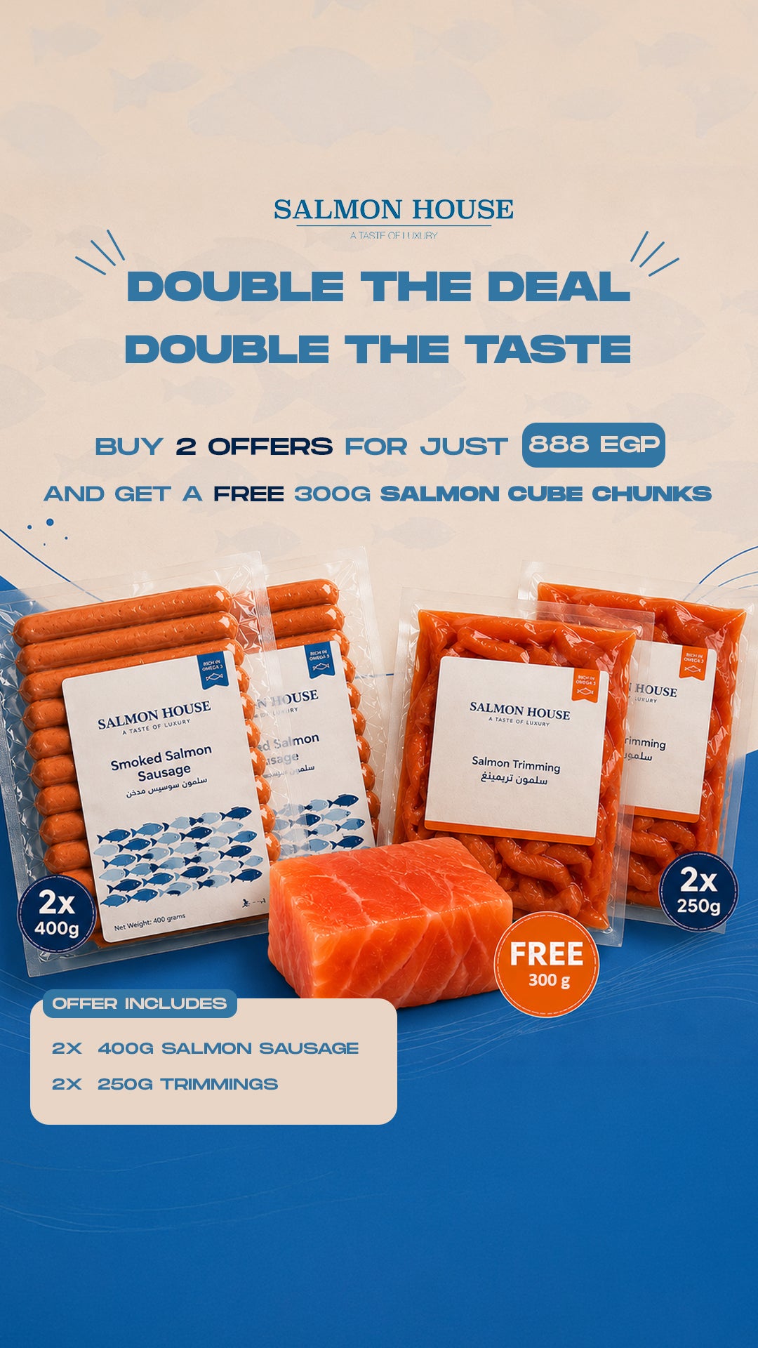 2*400g Salmon Sausage 2*250g Trimmings Free Gift: 300g Salmon Cube Chunks